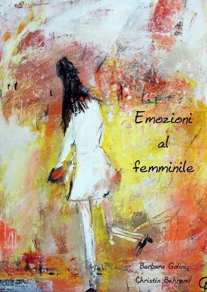 emozioni al femminile: von Barbara Golini und Christin Behrend